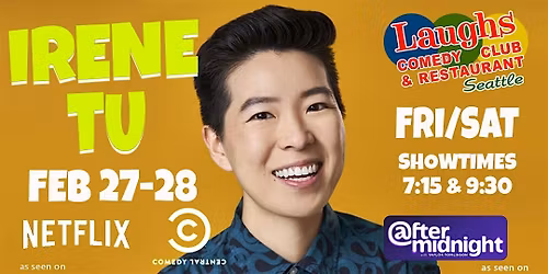 Comedy Show: Irene Tu on Feb. 27th and 28th at Laughs Comedy- Seattle