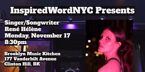 InspiredWordNYC Presents Singer\/Songwriter Ren\u00e9 H\u00e9l\u00e8ne at BMK