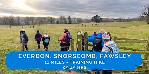 TRAINING HIKE - EVERDON, SNORSCOMB HILL AND FAWSLEY LOOP | 10.5 MILES