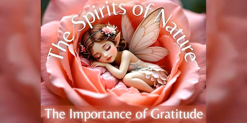 Spirits of Nature - The Importance of Gratitude