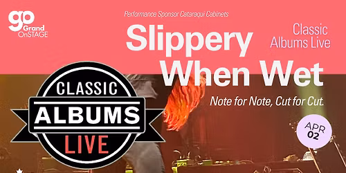 Grand OnStage presents Classic Albums Live - Slippery When Wet (Bon Jovi)