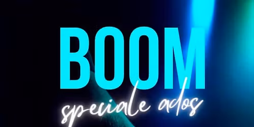 BOOM SPECIALE ADOS 11 \u00e0 15ANS