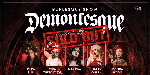 DEMONLESQUE at VooDoo Club: HARPY QUEEN x MARTWA, Ruby Tuesday (DE), Bomba Boom, Missy Sissi