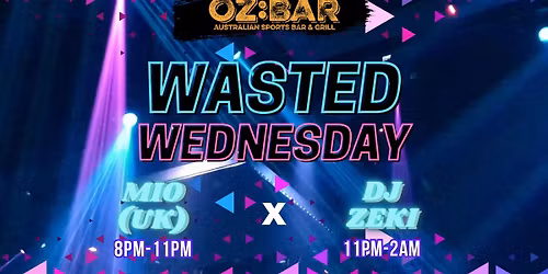WASTED Wednesdays | OZ:BAR | 13.05.26