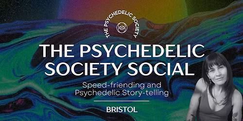 PsySoc Social BRISTOL: Speed-Friending & Psychedelic Storytelling
