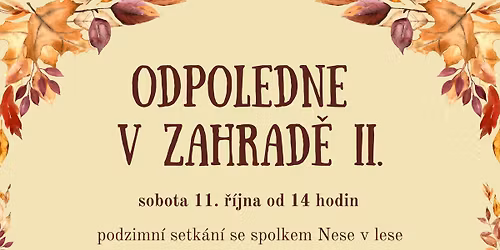 Odpoledne v zahradě II. - Podzimní setkání se spolkem Nese v lese