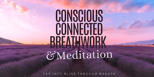 Conscious Connected Breath & Guided meditation