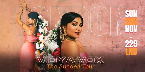 VIDYA VOX live IN LONDON