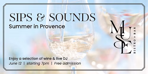 SIPS & SOUNDS: Summer in Provence