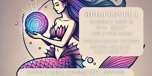 Reiki Level 1 with Desiree of Desire Holistic Wellness LLC