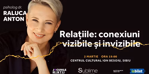 Sibiu: Conferinta Raluca Anton - Rela\u021biile: conexiuni vizibile \u0219i invizibile