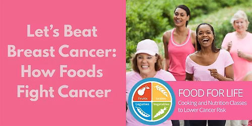 Let's Beat Breast Cancer: How Foods Fight Cancer