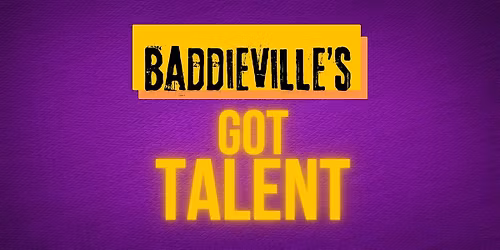 Baddieville's Got Talent! A hilarious fast-paced variety comedy show