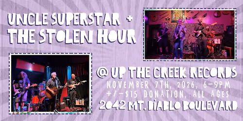 The Stolen Hour and Uncle Superstar at Up The Creek Records