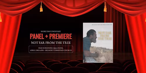 "Not Far From the Tree" Short Documentary | Screening + Q&A Panel