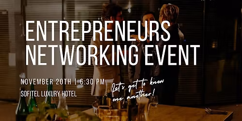 Chicago Entrepreneurs Networking Event @ Sofitel Luxury Hotel