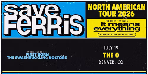 Save Ferris with First Born and The Swashbuckling Doctors