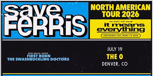 Save Ferris with First Born and The Swashbuckling Doctors