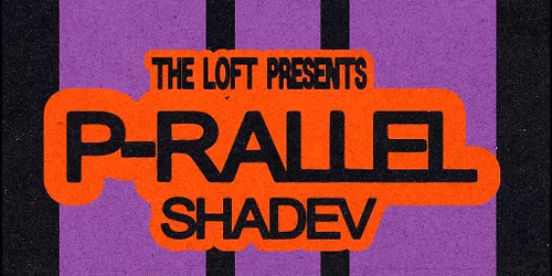 The Loft: p-rallel (extended)