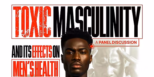 Toxic Masculinity and It\u2019s Effects on Male Health