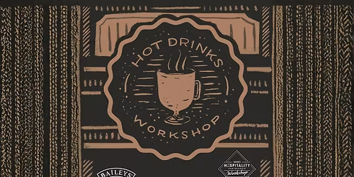 Diageo Hospitality Partnership Presents: Baileys Hot Drinks Workshop