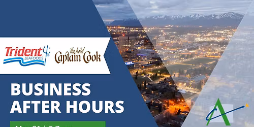 Business After Hours hosted by Trident Seafoods and the Hotel Captain Cook