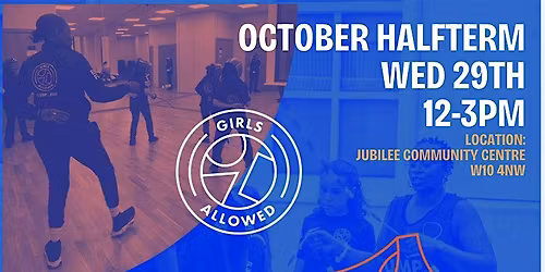 Girls Allowed! October Halfterm