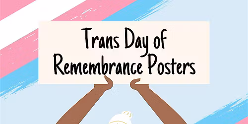 Trans Day of Remembrance Posters