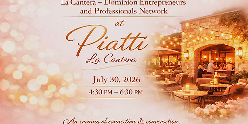 LA CANTERA-DOMINION ENTREPRENEURS & PROFESSIONALS NETWORK MIXER @ PIATTI
