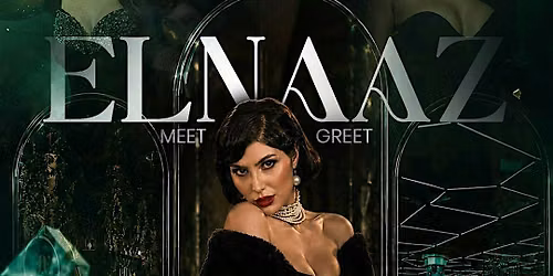 Elnaaz Norouzi Meet & Greet