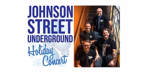 Johnson Street Underground Holiday Concert