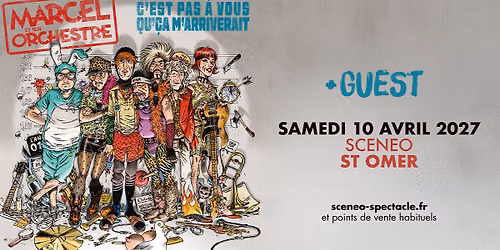Marcel et son orchestre & guest \u2022 Sc\u00e9n\u00e9o Saint Omer