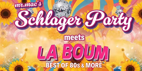 \ud83c\udf3b mr. mac's - SCHLAGERPARTY \ud83c\udf3bmeets LA BOUM