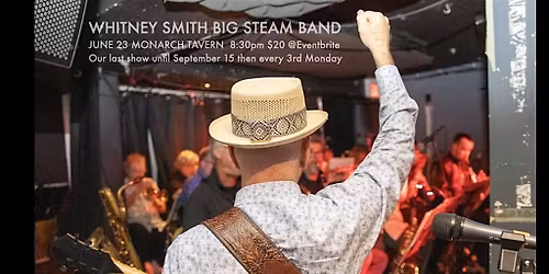 Whitney Smith Big Steam Band @ The Monarch Tavern, June 22