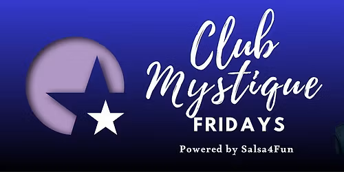 Guest DJ RYAD - Club Mystique Fridays - Salsa Night
