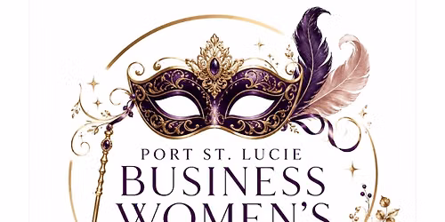 Port St Lucie Business Women's 2027 Fashion Show-Enchanted Masquerade
