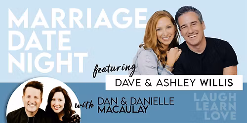 Marriage Date Night - with Dave & Ashley Willis and Dan & Danielle Macaulay