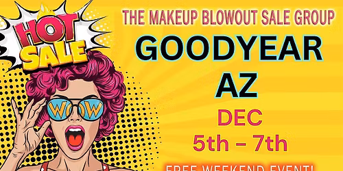 Goodyear, AZ - Makeup Blowout Sale Event!
