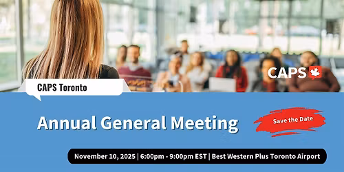 CAPS Toronto Annual General Meeting and Networking!