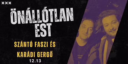 \u00d6n\u00e1ll\u00f3tlan est - Sz\u00e1nt\u00f3 G\u00e1bor & Kar\u00e1di Gerg\u0151 | Petz S\u00f6r\u00f6z\u0151, Sz\u00e9kesfeh\u00e9rv\u00e1r