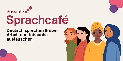 Frauensprachcaf\u00e9 \u2013 Deutsch \u00fcben & \u00fcber Arbeit sprechen (Projekt Possible)