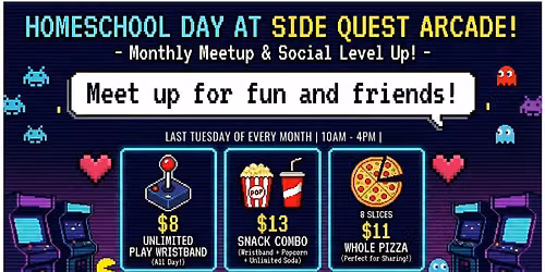 Last Tuesday DFW Homeschool Meetup @ Side Quest Arcade Garland, TX! March
