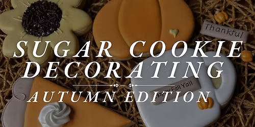 Sugar Cookie Decorating: Autumn Edition