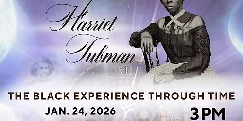 A Tribute to Harriet Tubman: The Black Experience Through Time