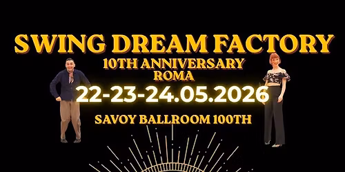 Swing Dream Factory 10th Anniversary -  WORKSHOP AND PARTY