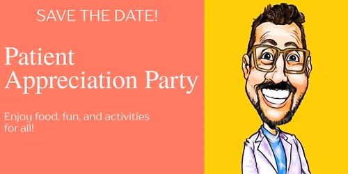\ud83c\udf89 Annual Patient Appreciation Party \ud83c\udf89