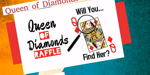 Queen of Diamonds Raffle