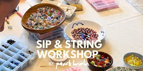 Sip & String Beaded Jewellery Workshop