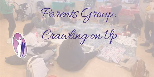 Parents Group: Crawling on Up