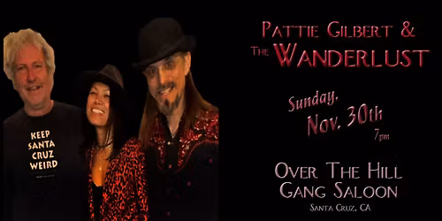 Pattie Gilbert & The Wanderlust at Over The Hill Gang Saloon in Santa Cruz, CA
